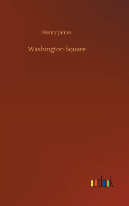 Title: Washington Square, Author: Henry James