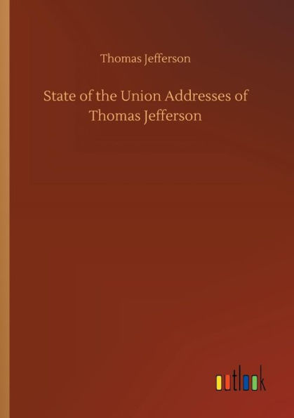 State of the Union Addresses Thomas Jefferson