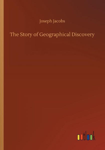 The Story of Geographical Discovery