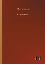 Title: Lewis Rand, Author: Mary Johnston
