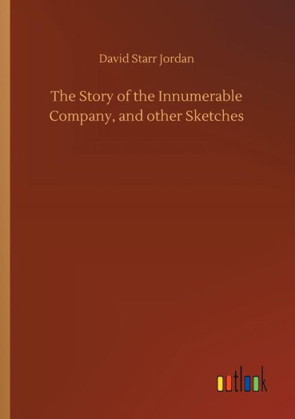 the Story of Innumerable Company, and other Sketches