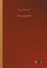 Title: The Long Roll, Author: Mary Johnston