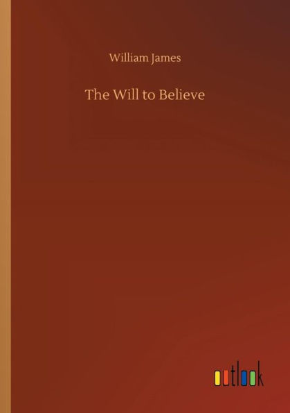 The Will to Believe