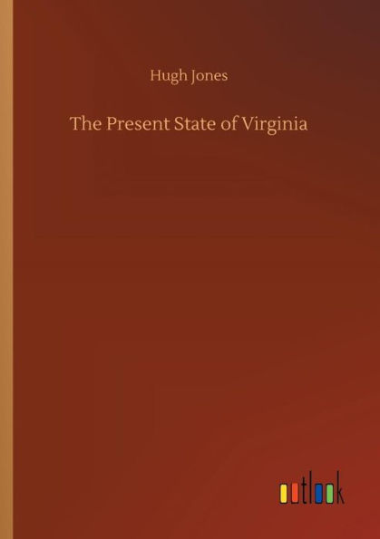 The Present State of Virginia