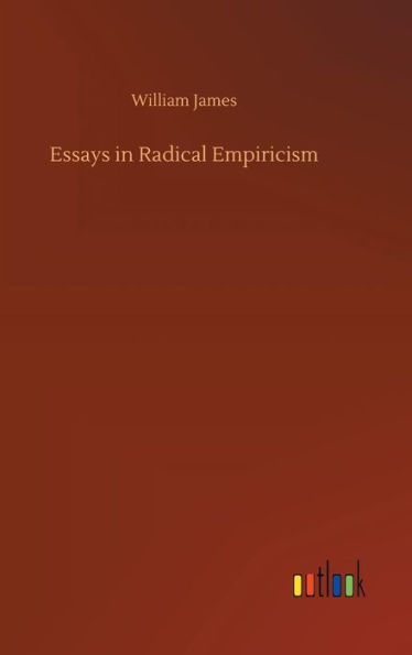 Essays in Radical Empiricism