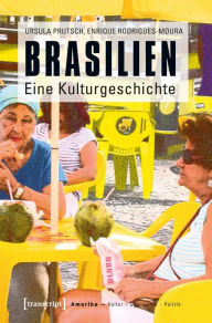 Title: Brasilien: Eine Kulturgeschichte, Author: Ursula Prutsch