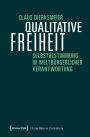 Qualitative Freiheit: Selbstbestimmung in weltbürgerlicher Verantwortung