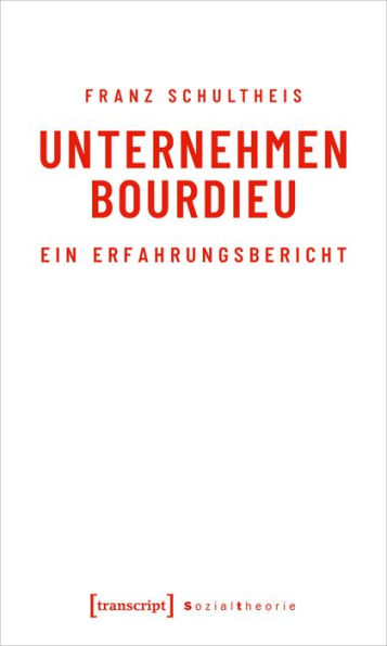 Unternehmen Bourdieu: Ein Erfahrungsbericht