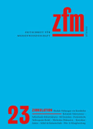 Title: Zeitschrift für Medienwissenschaft 23: Jg. 12, Heft 2/2020: Zirkulation. Mediale Ordnungen von Kreisläufen, Author: Gesellschaft für Medienwissenschaft