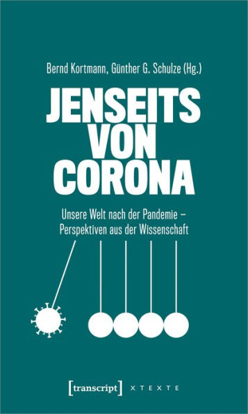 Jenseits von Corona: Unsere Welt nach der Pandemie - Perspektiven aus der Wissenschaft