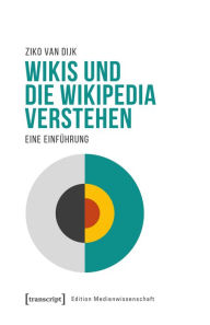 Title: Wikis und die Wikipedia verstehen: Eine Einführung, Author: Ziko van Dijk
