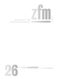 Title: Zeitschrift für Medienwissenschaft 26: Jg. 14, Heft 1/2022: X - Kein Lagebericht, Author: Gesellschaft für Medienwissenschaft