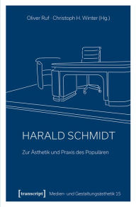 Title: Harald Schmidt - Zur Ästhetik und Praxis des Populären, Author: Oliver Ruf
