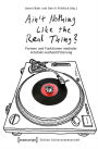 »Ain't Nothing Like the Real Thing?«: Formen und Funktionen medialer Artefakt-Authentifizierung