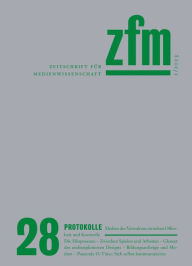 Title: Zeitschrift für Medienwissenschaft 28: Jg. 15, Heft 1/2023: Protokolle, Author: Gesellschaft für Medienwissenschaft