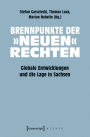 Brennpunkte der »neuen« Rechten: Globale Entwicklungen und die Lage in Sachsen