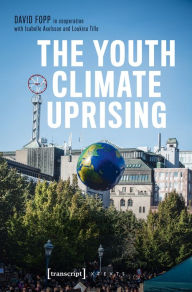 Title: The Youth Climate Uprising: From the School Strike Movement to an Ecophilosophy of Democracy, Author: David Fopp