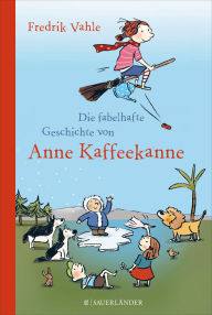 Title: Die fabelhafte Geschichte von Anne Kaffeekanne, Author: Fredrik Vahle