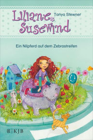 Title: Liliane Susewind - Ein Nilpferd auf dem Zebrastreifen, Author: Tanya Stewner