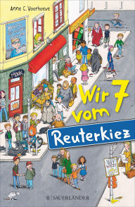 Title: Wir 7 vom Reuterkiez, Author: Anne C. Voorhoeve