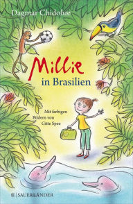 Title: Millie in Brasilien, Author: Dagmar Chidolue