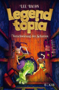 Title: Legendtopia - Verschwörung der Schatten, Author: Lee Bacon