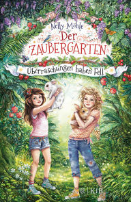 Title: Der Zaubergarten - Überraschungen haben Fell: Band 3, Author: Nelly Möhle