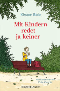 Title: Mit Kindern redet ja keiner, Author: Kirsten Boie