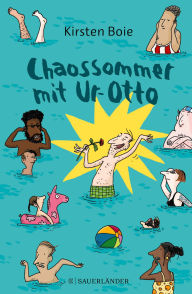 Title: Chaossommer mit Ur-Otto, Author: Kirsten Boie