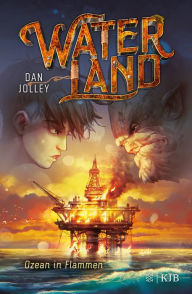 Title: Waterland - Ozean in Flammen: Band 3, Author: Dan Jolley