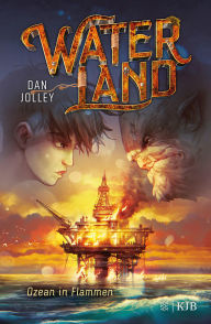 Title: Waterland - Ozean in Flammen: Band 3, Author: Dan Jolley