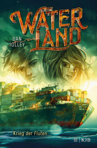 Title: Waterland - Krieg der Fluten: Band 4, Author: Dan Jolley