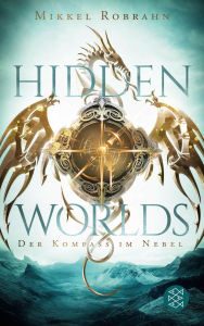 Title: Hidden Worlds 1 - Der Kompass im Nebel, Author: Mikkel Robrahn