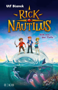 Title: Rick Nautilus - SOS aus der Tiefe: Eine tolle Abenteuerserie für Jungs und Mädchen ab 7, Author: Ulf Blanck