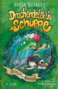 Title: Drachendetektiv Schuppe - Algensuppe und Nixenspucke: Band 3, Author: Katja Brandis
