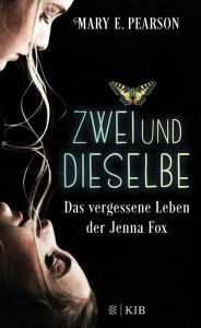 Title: Zweiunddieselbe: Das vergessene Leben der Jenna Fox, Author: Mary E. Pearson