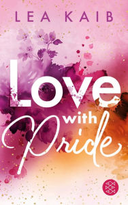 Title: Love with Pride, Author: Lea Kaib