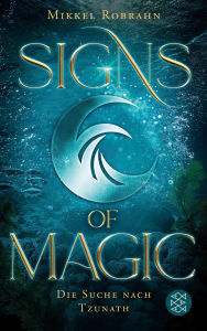 Title: Signs of Magic 2 - Die Suche nach Tzunath, Author: Mikkel Robrahn