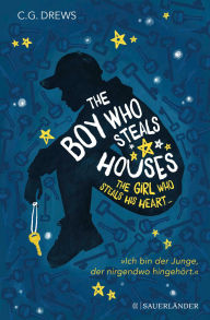 Title: The Boy Who Steals Houses: The Girl Who Steals His Heart, Author: C. G. Drews