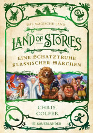 Title: Land of Stories: Das magische Land - Eine Schatztruhe klassischer Märchen, Author: Chris Colfer