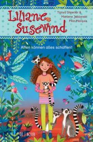 Title: Liliane Susewind - Affen können alles schaffen!, Author: Tanya Stewner