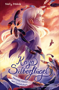 Title: Kaya Silberflügel ? Zwischen Himmel und Freundschaft: Magische Kinderbuchreihe ab 9 Jahren ? Spannendes Vogel Fantasy Abenteuer von Nelly Möhle, Author: Nelly Möhle