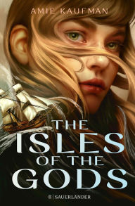 Title: The Isles of the Gods: Band 1 Romantische Abenteuergeschichte mit starker Heldin ab 14 Jahre (enemies to lovers Jugendbuch), Author: Amie Kaufman