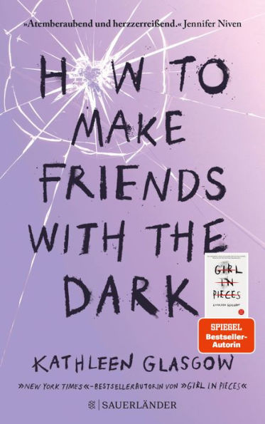 How to Make Friends with the Dark: Jugendroman über Trauer, Verlust und Hoffnung ab 14 Jahre ? Für alle Leser von BookTok-Bestseller »Girl in Pieces« (von TikTok-Trend Autorin Kathleen Glasgow)