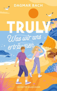 Title: Truly - Was wir uns erträumen: Band 3 Feelgood-Romance von 