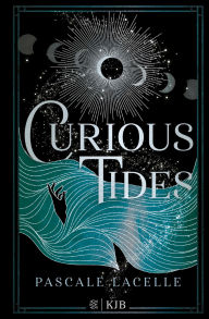 Curious Tides: Beginn einer epischen Romantasy Dilogie ab 14 Jahren ? Pageturner voller Spannung, Magie und Romance