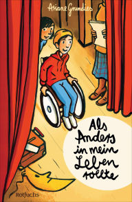 Title: Als Anders in mein Leben rollte: Warmherziges Kinderbuch über Inklusion ab 9 Jahren ? Zum Selberlesen und Vorlesen, Author: Ariane Grundies