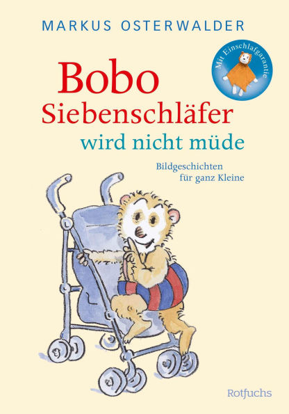 Bobo Siebenschläfer wird nicht müde: Bildgeschichten für ganz Kleine