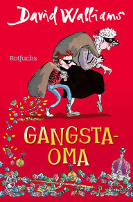 Title: Gangsta-Oma: Für Mädchen und Jungen ab 10, Author: David Walliams