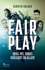 Title: Fair Play: Spiel mit, sonst verlierst du alles!, Author: Kerstin Gulden